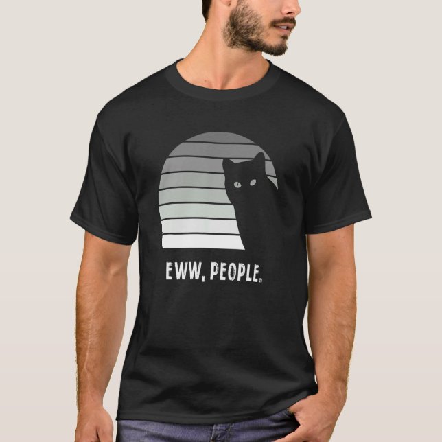 Eww people retro cat  cats cat T-Shirt (Vorderseite)