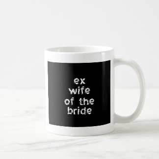 Ex-Ehefrau der Braut Kaffeetasse