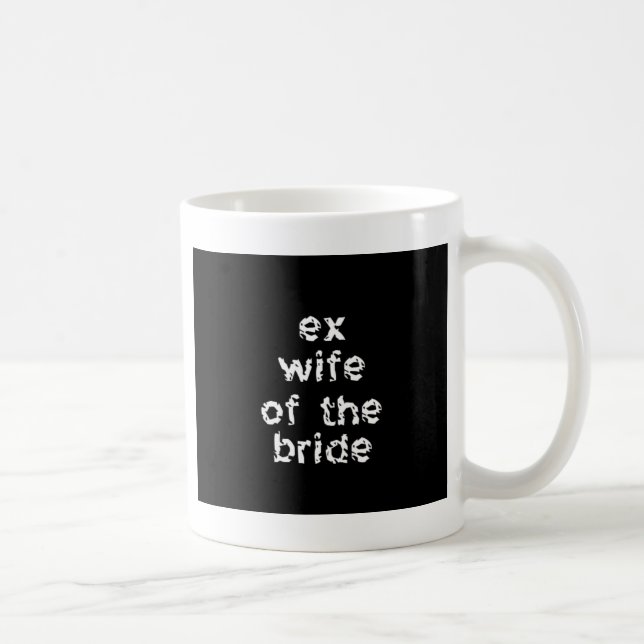 Ex-Ehefrau der Braut Kaffeetasse (Rechts)