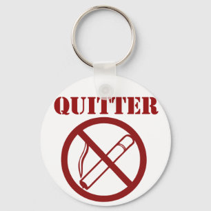Ex Smoker, weil ich QUITTER bin Schlüsselanhänger
