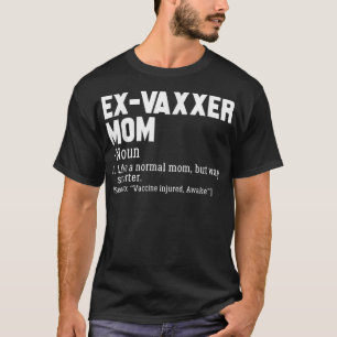 Ex-Vaxxer Mama Definition Anti - Impfbewusstsein T-Shirt