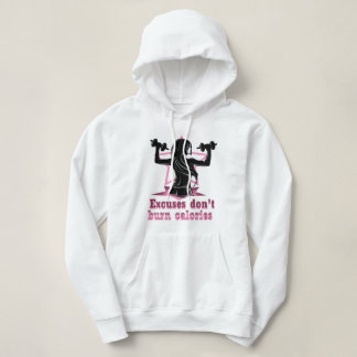 Excuses don’t burn calories hoodie