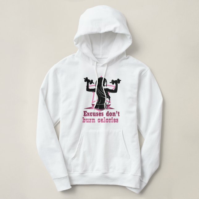 Excuses don’t burn calories hoodie (Design vorne)