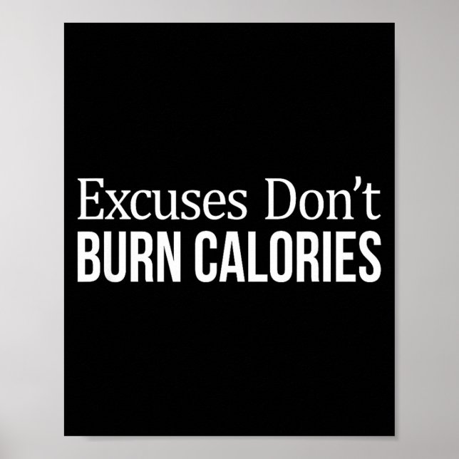 Excuses Don't Burn Calories -  Poster (Vorne)