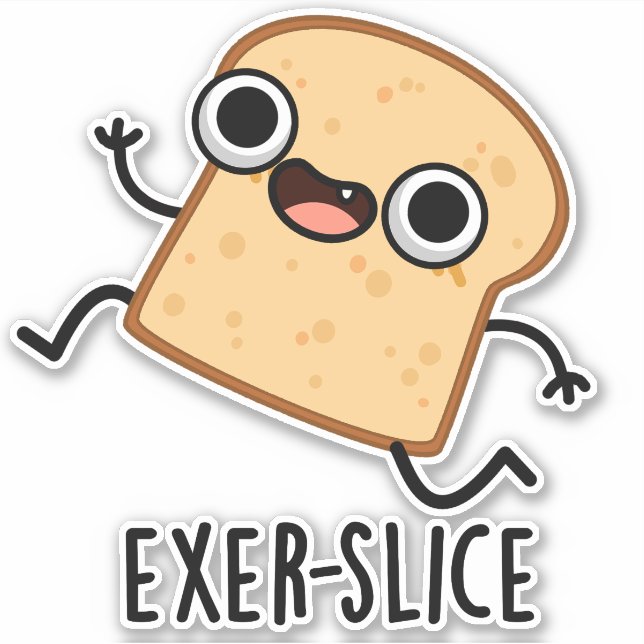 Exer-slice Funny Bread Pun  Aufkleber (Vorderseite)