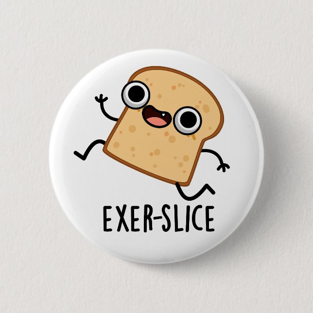 Exer-slice Funny Bread Pun  Button (Vorderseite)