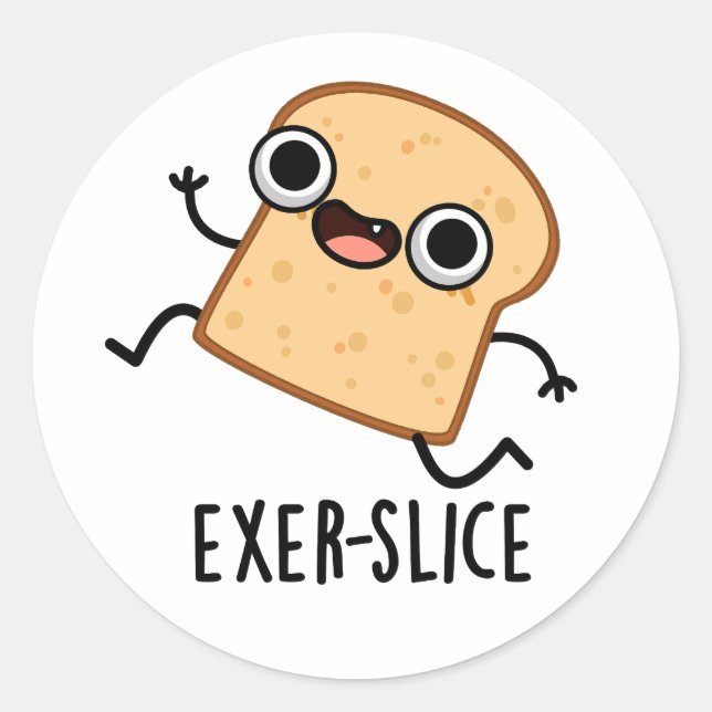 Exer-slice Funny Bread Pun  Runder Aufkleber (Vorderseite)