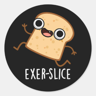 Exer-slice Lustiges Brot Wortspiel Dunkler Hinterg Runder Aufkleber