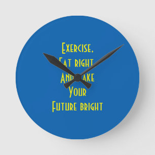 exercise, eat right runde wanduhr
