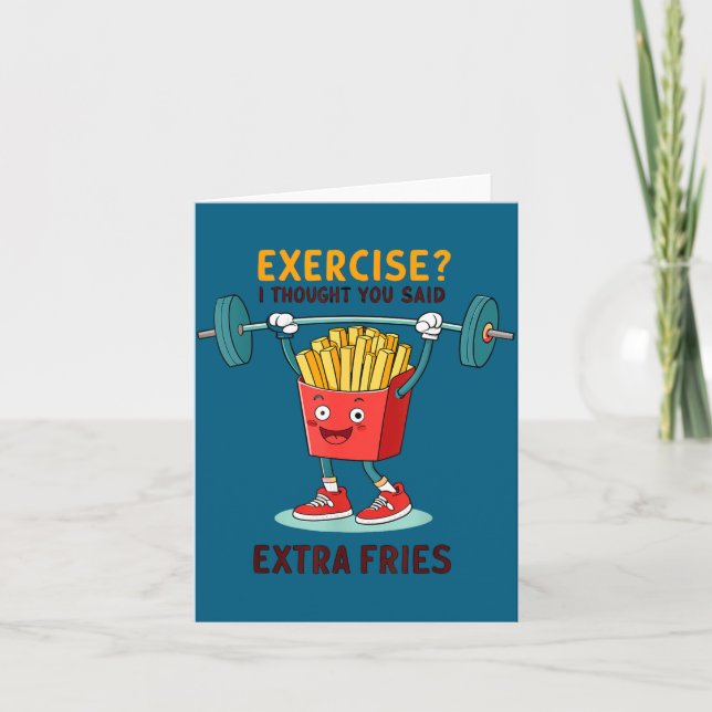 Exercise I Thought You Said Extra Fries Funny Quot Karte (Vorderseite)