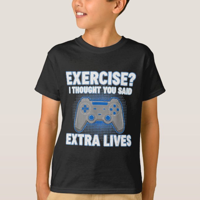 Exercise I Thought You Said Extra Lives Funny Game T-Shirt (Vorderseite)