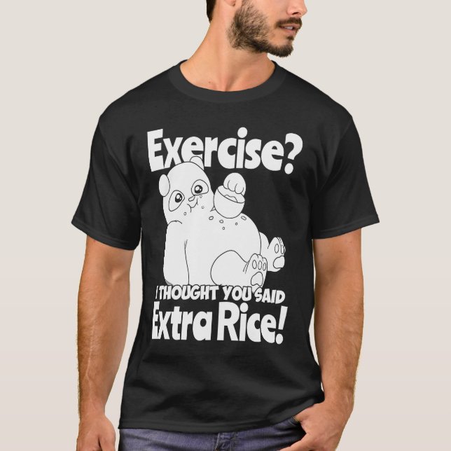 Exercise I Thought You Said Extra Rice  Panda Rice T-Shirt (Vorderseite)