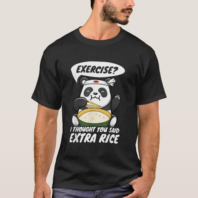 Exercise I Thought You Said Extra Rice Panda T-Shirt (Vorderseite)