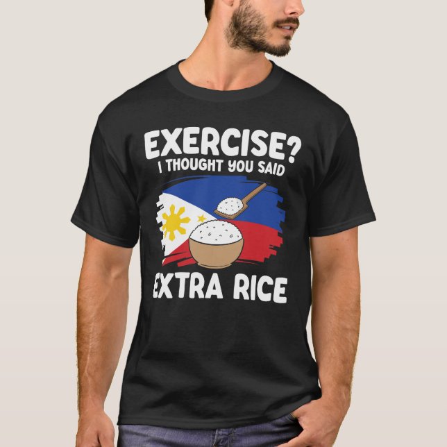 Exercise I Thought You Said Extra Rice T-Shirt (Vorderseite)