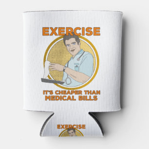 Exercise It's Cheaper Than Medical Bills Dosenkühler