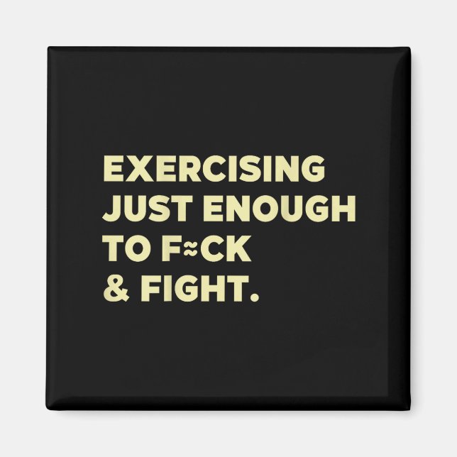 Exercising Just-enough To Fck &amp; Fight Funny (o Magnet (Vorne)