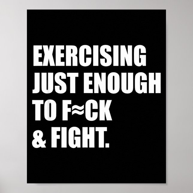 Exercising Just-enough To Fck &amp; Fight Men Wome Poster (Vorne)
