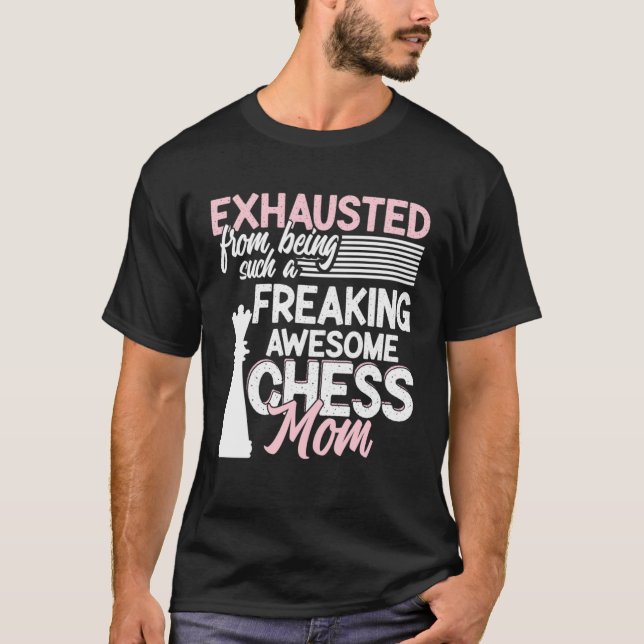 Exhausted From Being Such A Freaking Awesome Chess T-Shirt (Vorderseite)