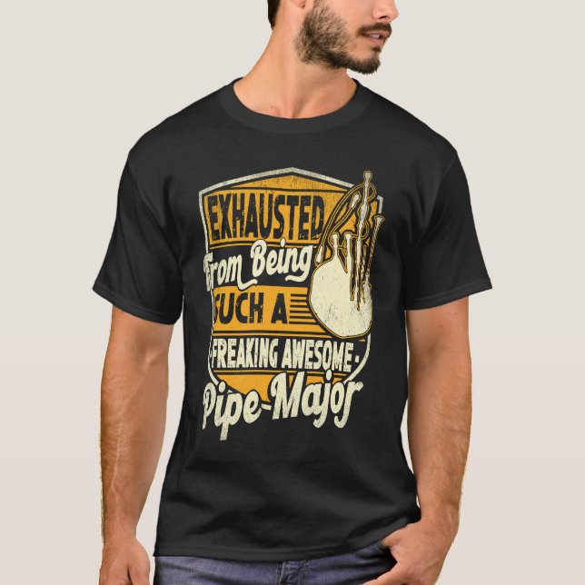 Exhausted From Being Such A Freaking Awesome Pipe  T-Shirt (Vorderseite)