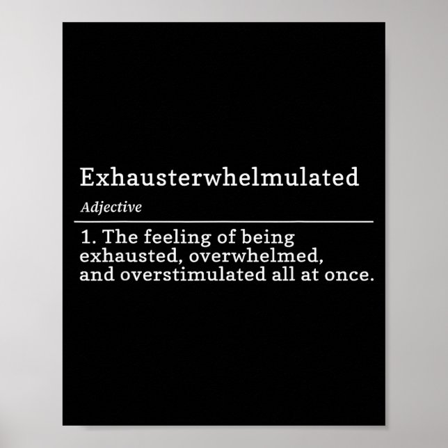 Exhausterwhelmulated Definition - Feeling Of Being Poster (Vorne)