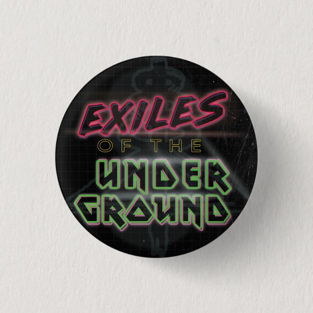Exile des Untergrund-Knopfes (Schwarzes) Button (Vorderseite)