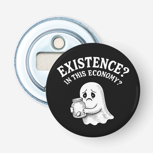 Existenz? In dieser Wirtschaft? Boo, ich werde geh Flaschenöffner (Vorderseite)