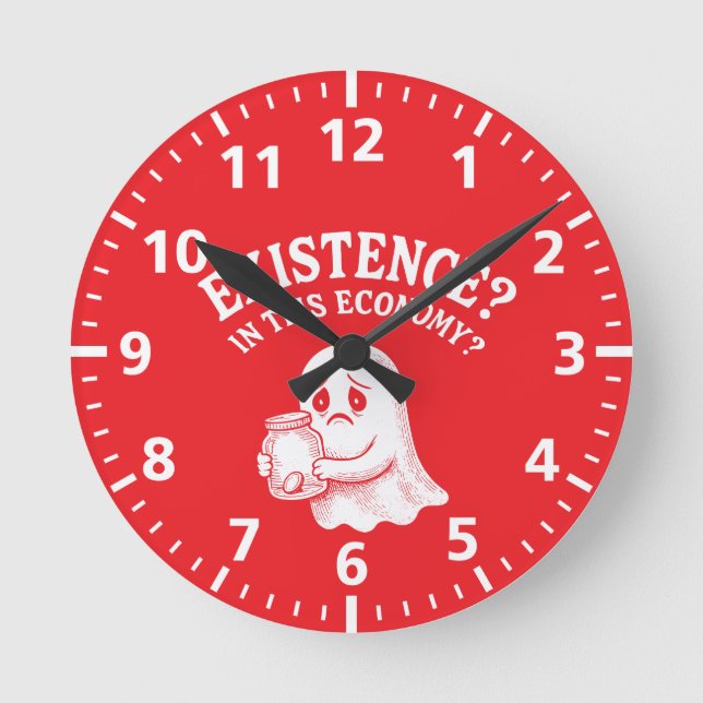 Existenz? In dieser Wirtschaft? Boo, ich werde geh Runde Wanduhr (Vorderseite)