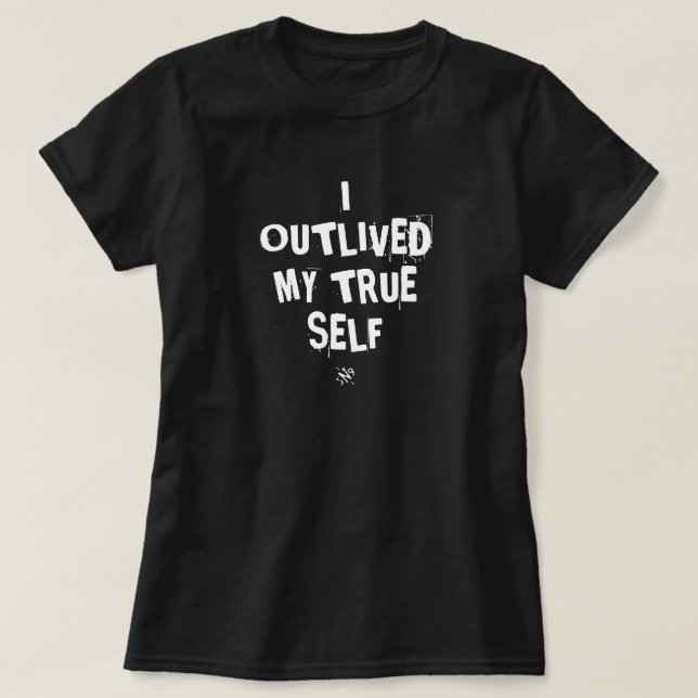 Existenzielles Motto: Ich habe mein wahres Selbst  T-Shirt (Design vorne)