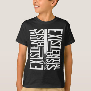 Existenzkrisen-Shirt - wählen Sie Stil & Farbe T-Shirt