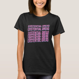 Existisches Dread Slogan Streetwear ästhetisches R T-Shirt