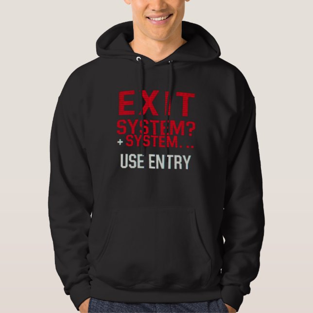 Exit-System - Lustiges Programmierer IT-Hacker Hoo Hoodie (Vorderseite)