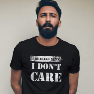 Exklusive Breaking News: Keine Sorge T-Shirt