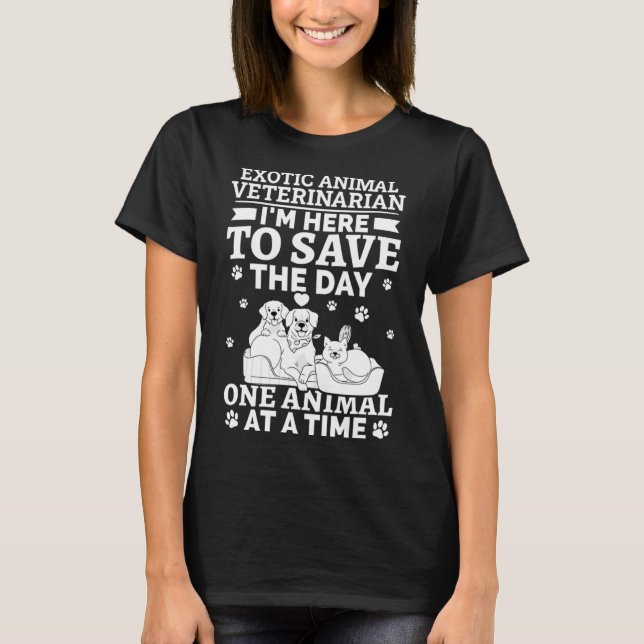 Exotic Animal Veterinary Rettete The Day One Anima T-Shirt (Vorderseite)