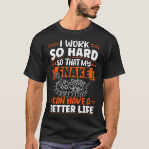 Exotic Pet Schlange Reptile Python Ich arbeite har T-Shirt