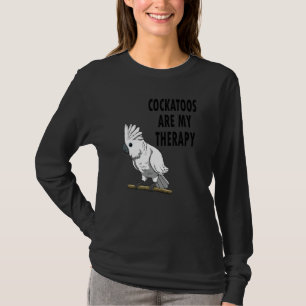 Exotische Bird-Sprichwort-Kakados als Therapie T-Shirt