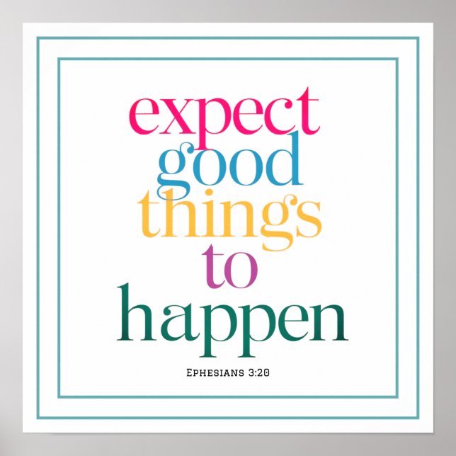 Expect Good Things To Happen Christian Art Modern Poster (Vorne)