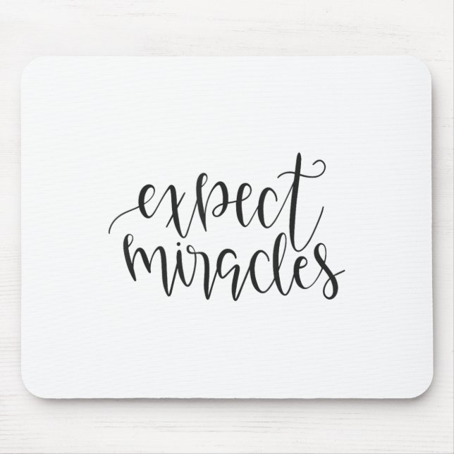 Expect Miracles Insrational Motivational Quote  Mousepad (Vorne)