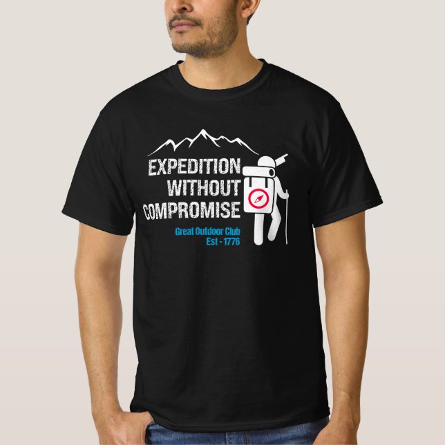 Expedition ohne Kompromisse.b T-Shirt (Vorderseite)