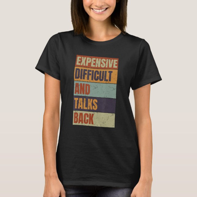 Expensive Difficult And Talks Back  Mothers Day Mo T-Shirt (Vorderseite)