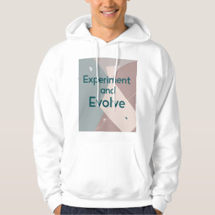 Experimentiere und entwickle dich weiter hoodie