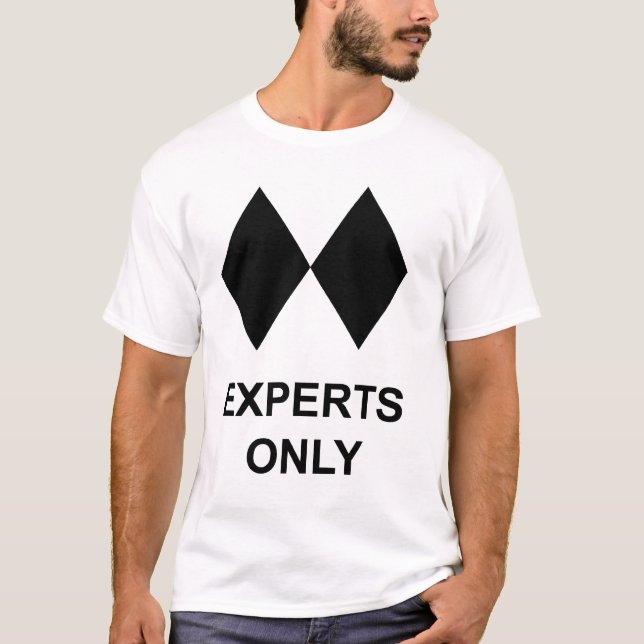 Experten nur Skifahrer oder Snowboarder T-Shirt (Vorderseite)