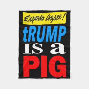 Experten sind sich einig, Trump ist ein Schwein _1 Fleecedecke