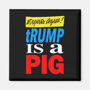 Experten stimmen zu, Trump ist ein Schwein 2 Magnet