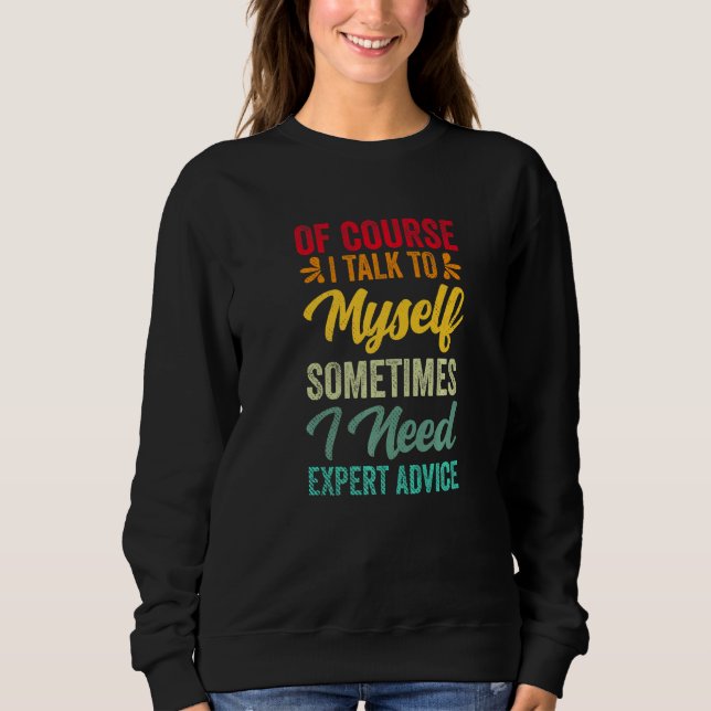 Expertenrat Sarkasmus Zynischer Witz Sweatshirt (Vorderseite)