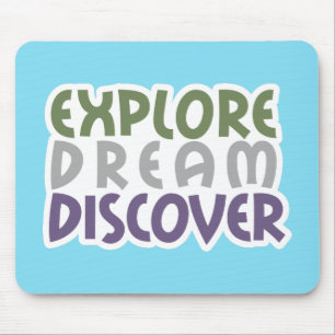 Explore Dream Discover Mousepad