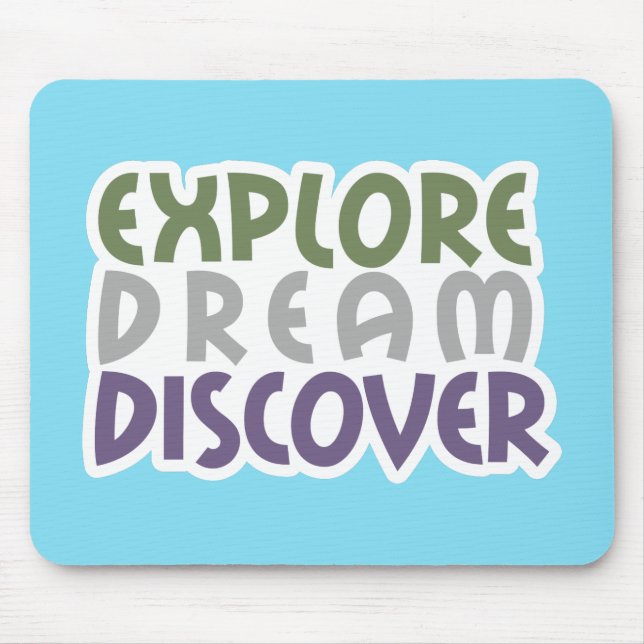 Explore Dream Discover Mousepad (Vorne)