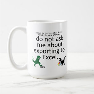 Exportieren in eine Tabelle mit Dinos Kaffeetasse