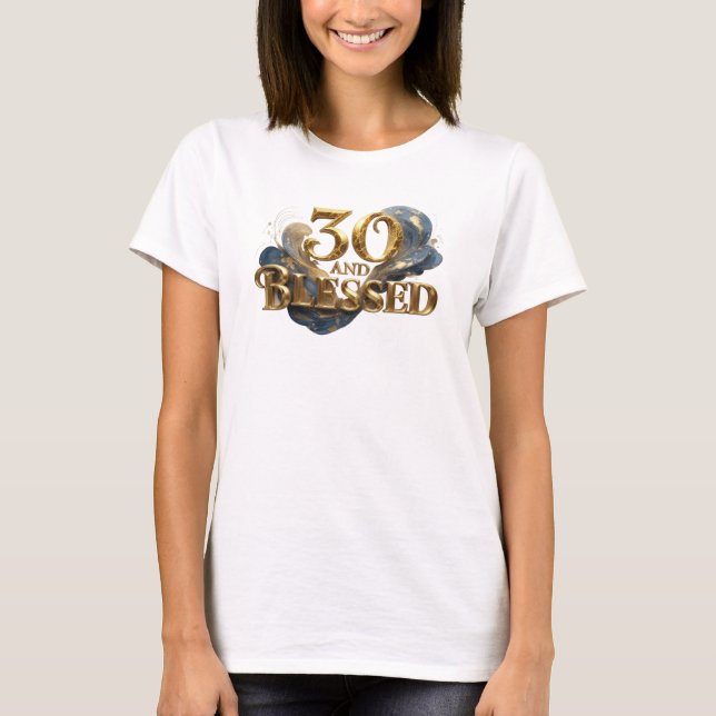 Expressive 30 AND BLESSED Visual Design T-Shirt (Vorderseite)