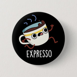 Expresso Funny Running Coffee Pun Dark BG Button