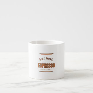 Expresso Tasse spéciale rétro But First Espresso 6 oz